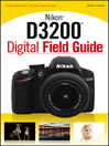 Imagen de portada para Nikon D3200 Digital Field Guide